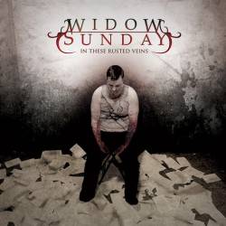 Widow Sunday : In These Rusted Veins